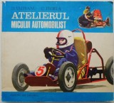 Atelierul micului automobilist &ndash; D. Vaiteanu, C. Florea (coperta putin uzata)