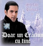 Ștefan Bănică Jr. - Doar Un Crăciun Cu Tine, CD