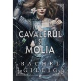 Cavalerul si molia - Rachel Gillig