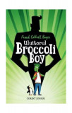 Uluitorul Broccoli Boy - Hardcover - Frank Cottrell Boyce - Corint Junior