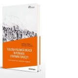 Teologia polemica greaca in perioada stapanirii turcesti. Contributia lui Eustratie Argenti - Kallistos Ware, Iuliana Conovici