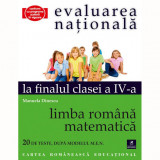 Evaluarea nationala la finalul cls a IV-a Limba romana- Matematica, Manuela Dinescu, cartea romaneasca