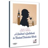 A Student&rsquo;s Guidebook to Textual Detective Work - Iulia Cocu, Isabela Merila