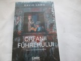 ORFANII FUHRERULUI - DAVID LAWS