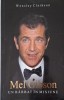 Mel Gibson. Un barbat in misiune &ndash; Wensley Clarkson - Carte biografie