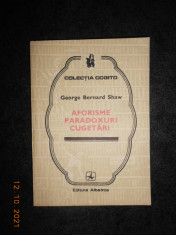 GEORGE BERNARD SHAW - AFORISME, PARADOXURI, CUGETARI foto