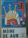 Maini de Aur - Nicolae Bucur, Constructii, Albatros 1986, Carte Tehnica, Cristal, Romana, Necartonata