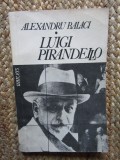 Alexandru Balaci - Luigi Pirandello