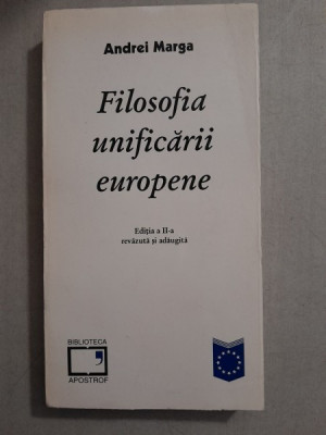 Filosofia unificarii europene - Andrei Marga foto