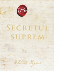 Secretul suprem (Secretul Cartea 5) - Cristian Hanu, Rhonda Byrne