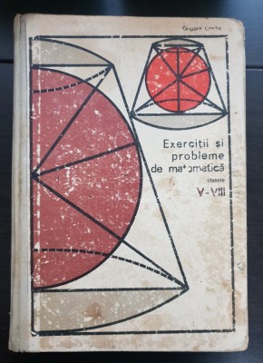 Exerciții și probleme de matematică clasele V-VIII - Grigore Gheba foto