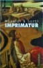 Imprimatur - Rita Monaldi, Francesco Sorti - Thriller Istoric, Roma 1683, Editura Humanitas, Raftul I