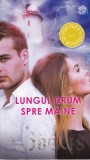 Nora Roberts - Lungul drum spre maine
