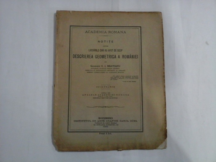 NOTITE DESPRE LUCRARILE CARI AU AVUT DE SCOP DESCRIEREA GEOMETRICA A ROMANIEI - GENERALUL C. I. BRATIANU