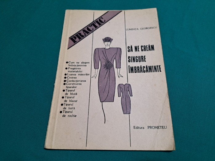 SĂ NE CREĂM SINGURE &Icirc;MBRĂCĂMINTE / LUMINIȚA GEORGESCU /1992 *