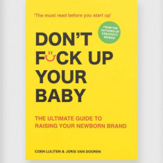 carte Don't Fck Up Your Baby: The Ultimate Guide to Raising Your Newborn Brand by Coen Luijten, English