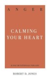 Anger: Calming Your Heart