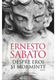 Cumpara ieftin Despre eroi si morminte