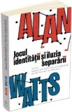 Jocul identitatii si iluzia separarii - Alan Watts