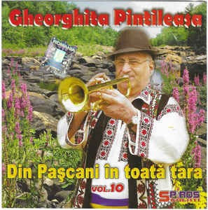 CD audio Gheorghita Pintileasa &amp;lrm;&amp;ndash; Din Pașcani &amp;Icirc;n Toată Țara Vol.10, original foto