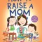 How to Raise a Mom