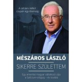 Sikerre sz&uuml;lettem - M&eacute;sz&aacute;ros L&aacute;szl&oacute;