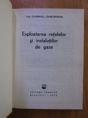 Gabriel Gheorghe - Exploatarea retelelor si instalatiilor de gaze foto