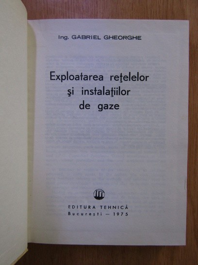 Gabriel Gheorghe - Exploatarea retelelor si instalatiilor de gaze