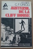 (C492) C.F. GREGG - MISTERUL DE LA CLIFF HOUSE