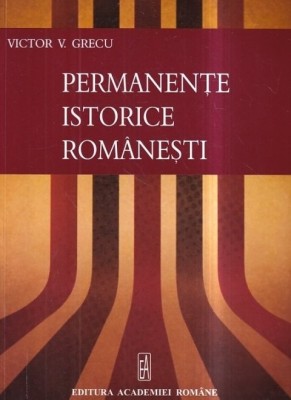 Victor V. Grecu - Permanente istorice romanesti foto