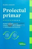 Cumpara ieftin Proiectul primar - 2017 - Mark Sisson ($O47)