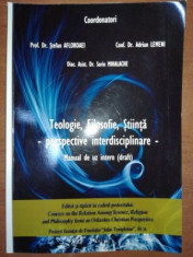 Teologie, filosofie, stiinta. Perspective interdisciplinare manual de uz intern- Stefan Afloarei, Adrian Lemeni foto