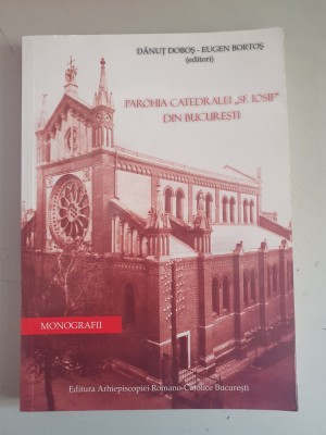 Parohia catedralei Sf. Iosif din Bucuresti - Danut Dobos , Eugen Bortos foto