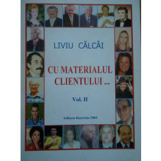 Cu Materialul Clientului Vol.ii - Liviu Calcai ,280717