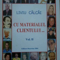Cu Materialul Clientului Vol.ii - Liviu Calcai ,280717