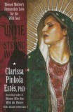 Untie the Strong Woman: Blessed Mother&#039;s Immaculate Love for the Wild Soul