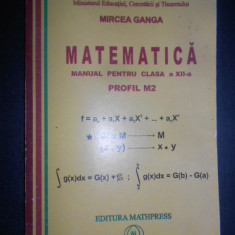 Mircea Ganga - Matematica, Manual pentru clasa a XII-a. Profil M2 (2007)