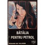 Gerard De Villiers - Batalia pentru petrol (Editia: 2004)