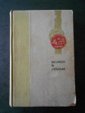 RADU ALBALA - BUCURESTII IN LITERATURA (1962)