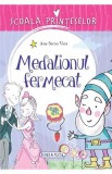 Scoala Printeselor - Medalionul fermecat - Editura Girasol