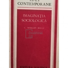 C. Wright Mills - Imaginatia sociologica (editia 1975)