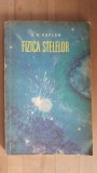 Fizica stelelor- S.A. Kaplan