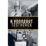 A Vonnegut testv&eacute;rek - Tudom&aacute;ny &eacute;s fantasztikum a Var&aacute;zsh&aacute;zban - Ginger Strand
