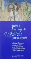Povesti de dragoste la prima vedere Gabriel Liiceanu, Adriana Bittel, Ana Blandiana - Autograf
