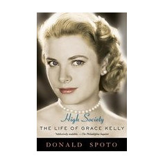 High Society: The Life of Grace Kelly