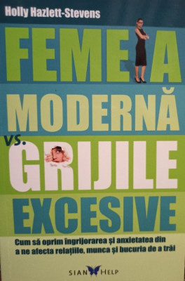 Holly Hazlett Stevens - Femeia moderna vs grijile excesive foto