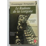 Dominique Fernandez - Le radeau de la Gorgone. Promenades en Sicile