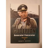 Kenneth Mackesey - Guderian, generalul Panzerelor