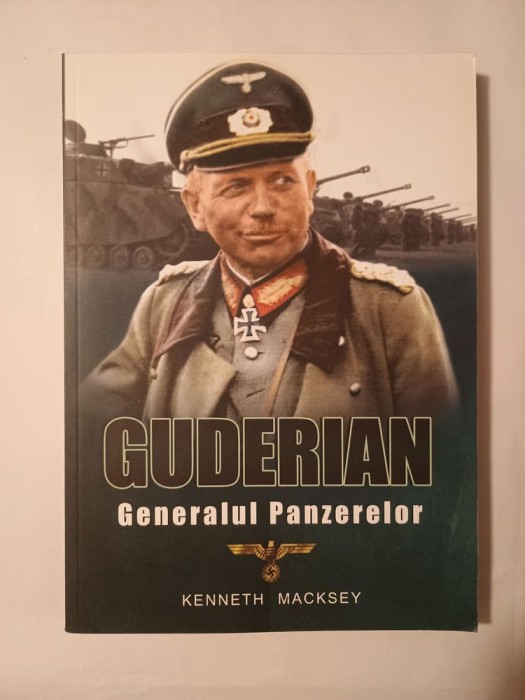Kenneth Mackesey - Guderian, generalul Panzerelor
