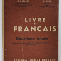 LIVRE DE FRANCAIS , DEUXIEME ANNEEE par N. CATARGI et V. GLONT , MANUEL , 1947